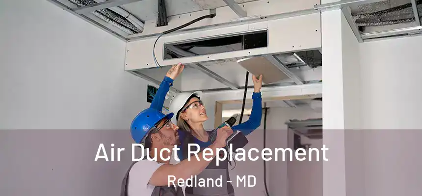  Air Duct Replacement Redland - MD