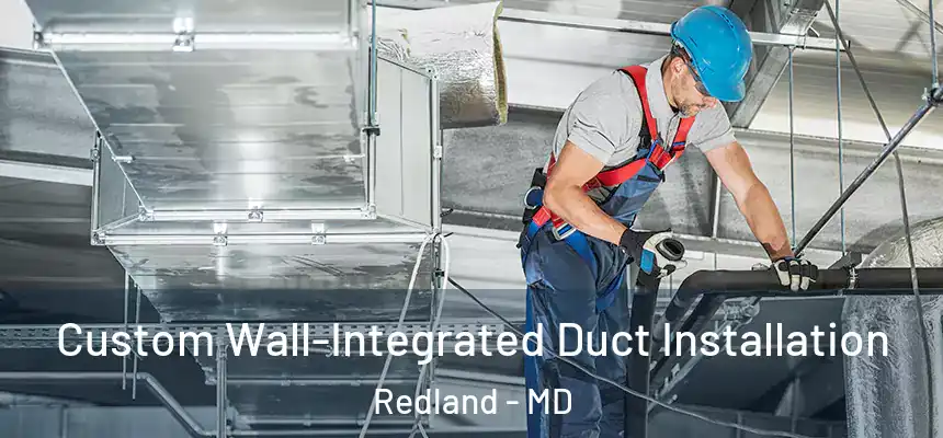 Custom Wall-Integrated Duct Installation Redland - MD