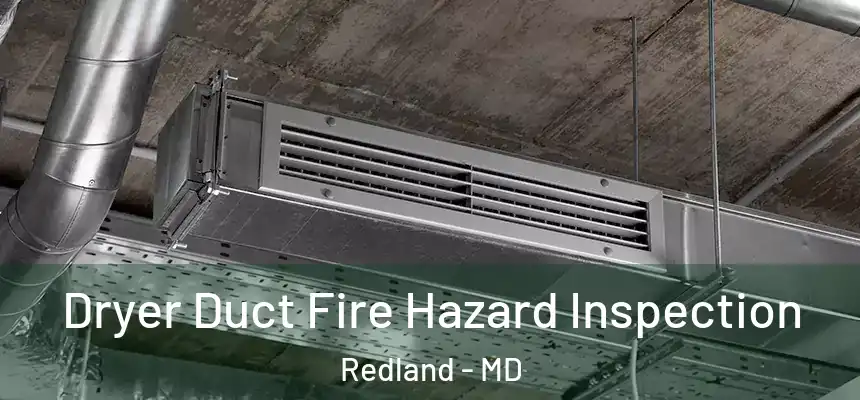  Dryer Duct Fire Hazard Inspection Redland - MD