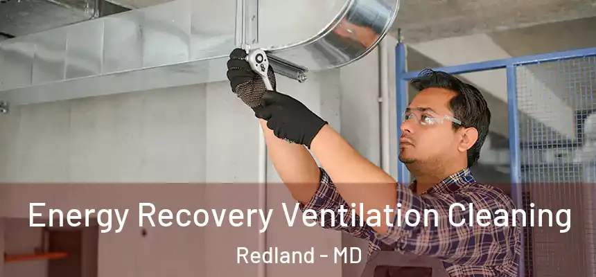  Energy Recovery Ventilation Cleaning Redland - MD