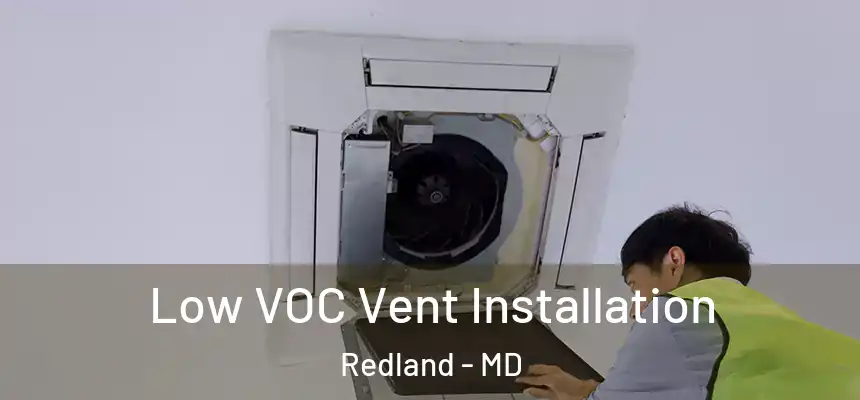  Low VOC Vent Installation Redland - MD