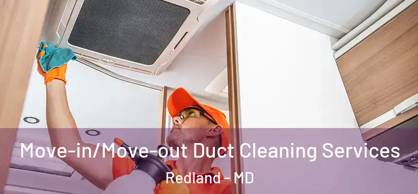  Move-in/Move-out Duct Cleaning Services Redland - MD