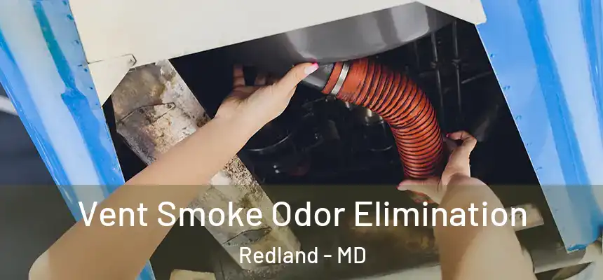  Vent Smoke Odor Elimination Redland - MD