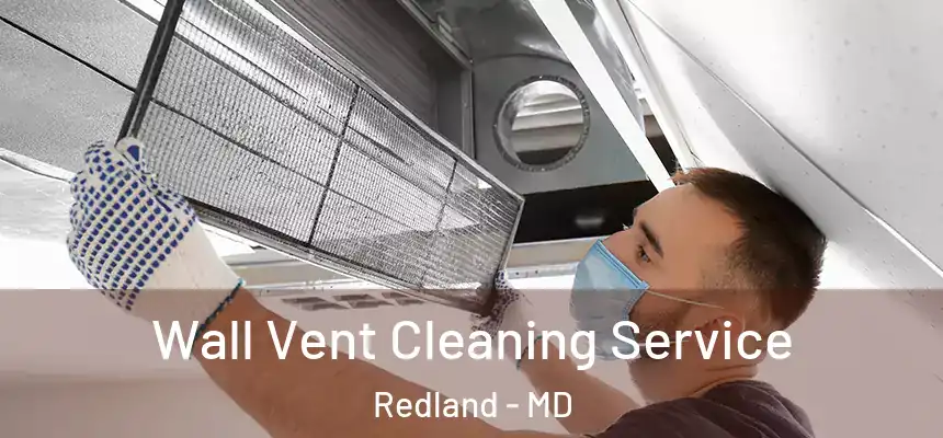  Wall Vent Cleaning Service Redland - MD