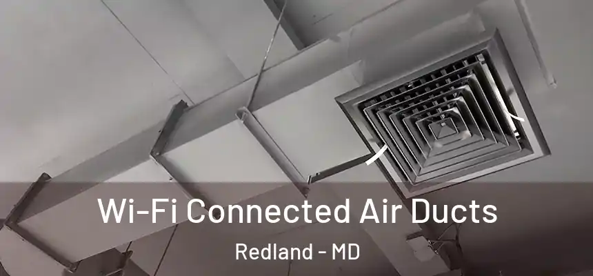  Wi-Fi Connected Air Ducts Redland - MD